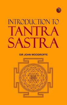 INTRODUCTION TO TANTRA ŚĀSTRA