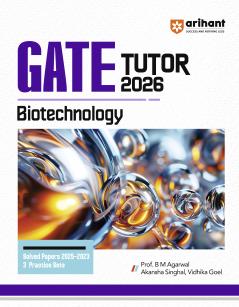 GATE Tutor Biotechnology Exam 2026 | With Solved Papers 2025-23 & 3 Practice Sets by Prof. B M Agarwal Akansha Singhal Vidhika Goel