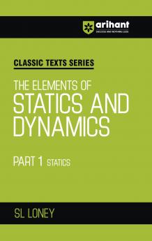 Classic Texts Series - The Elements Of Statics & Dynamics Part-1 Statics | By SL LONEY