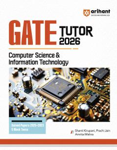 GATE Tutor Computer Science & Information Technology Exam 2026 | With Solved Papers 2025-23 & 5 Mock Tests by Shanti Kirupani Prachi Jain Amrita Mishra