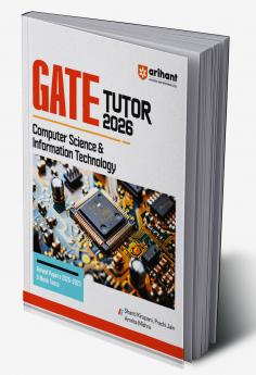 GATE Tutor Computer Science & Information Technology Exam 2026 | With Solved Papers 2025-23 & 5 Mock Tests by Shanti Kirupani Prachi Jain Amrita Mishra