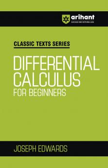 Classic Texts Series - Differential Calculus for Beginners | By JOSEPH EDWARDS