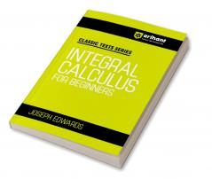 Integral Calculus for Begineers