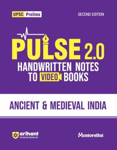 Pulse 2.0 Handwritten Notes to Video Books Ancient & Medieval India for UPSC State PCS & Other Competitive Exam | Revised 2nd Edition | English Medium