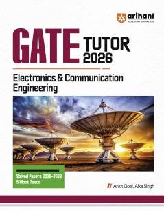 GATE Tutor Electronics & Communication Engineering Exam 2026 | With Solved Papers 2025-23 & 5 Mock Tests by Ankit Goel Alka Singh