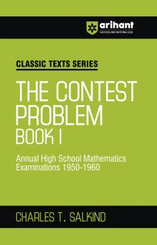 Classic Texts Series - The Contest Problem Book I (Annual High School Mathematics Examination 1950-1960) | Charlies T.Salkind
