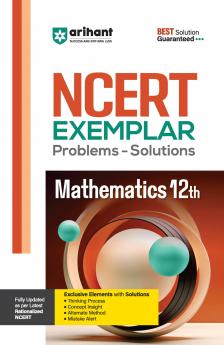 Arihant NCERT Exemplar Mathmatices Class 12th Latest Rationalized Edition | Problems & Solutions with Exclusive Elements | Thinking Process Concept Insight Mistake Alert | For Exam 2025-26