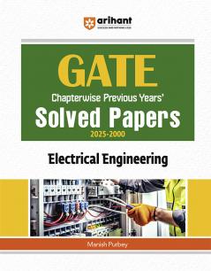 Arihant GATE Chapterwise Previous Years’ Solved Papers (2025-2000) for Electrical Engineering | Fully Revision Edition for practice | For Exam 2025-26