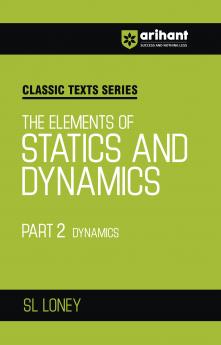 Classic Texts Series - The Elements Of  Statics & Dynamics Part-2 Dynamics | By SL LONEY