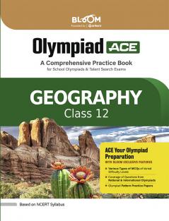 Olympiad ACE  Geography  Class 12 | A Comprehensive Practice Book | ACE Your Olympiad Preparation