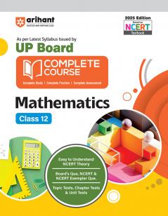 UP Board Complete Course Mathematics Class 12 Exam 2025-26 | Including Boards Ques, NCERT  & NCERT Exampler  Ques. , Topic Tests, Chapter Tests & Unit Tests  Based On NCERT