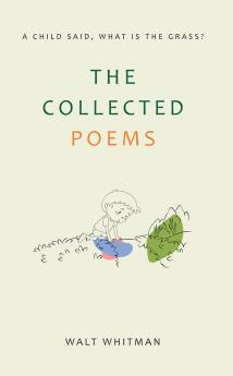 The Collected Poems of Walt Whitman