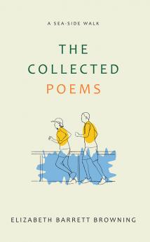 The Collected Poems of Elizabeth Barrett Browning