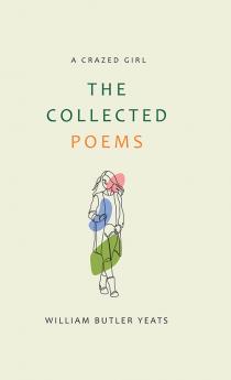 The Collected Poems of W. B. Yeats