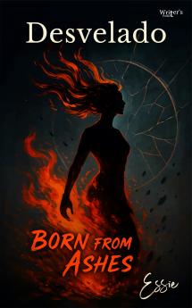 Desvelado: Born from Ashes!!!