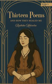 Thirteen poems and how they healed me
