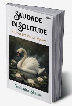 Saudade In Solitude: A Collection of Essays