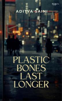 Plastic bones last longer
