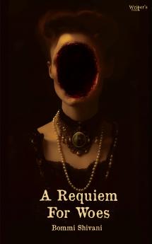 A Requiem For Woes