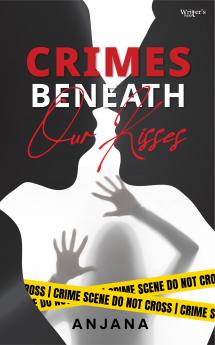 Crimes Beneath Our Kisses
