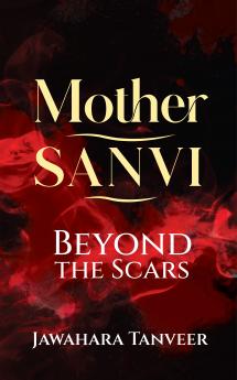 Mother Sanvi: Beyond The Scars