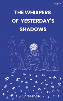 The whispers of yesterday's shadow