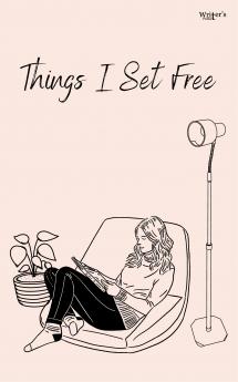 Things I Set Free
