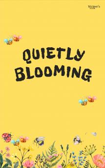 Quietly Blooming