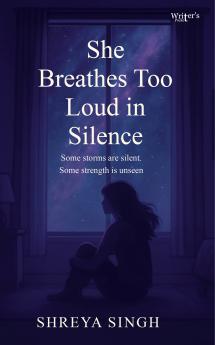 She Breathes Too Loud in Silence