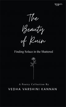 The Beauty of Ruin - Finding Solace in the Shattered