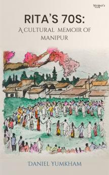 Rita's 70s: A Cultural Memoir of Manipur