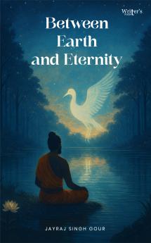 Between Earth and Eternity