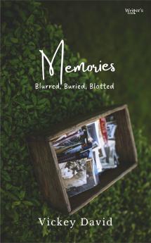 Memories: Blurred Buried Blotted