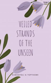 Veiled Strands of the Unseen