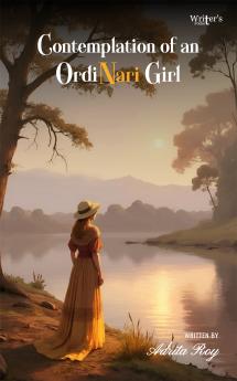 CONTEMPLATION of an ORDINARI GIRL