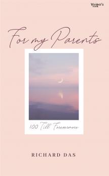 For My Parents: 100 Till Forever More