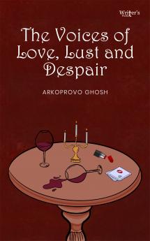 The Voices of Love Lust and Despair