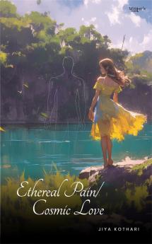 ethereal pain/cosmic love