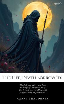 The Life Death Borrowed