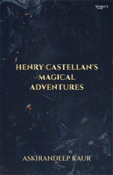HENRY CASTELLAN'S MAGICAL ADVENTURES