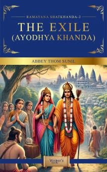 Ramayana Shatkhanda 2: The Exile of the Prince (Ayodhya Khanda)