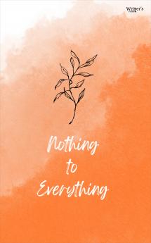 Nothing to everything