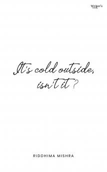 It’s cold outside isn’t it?