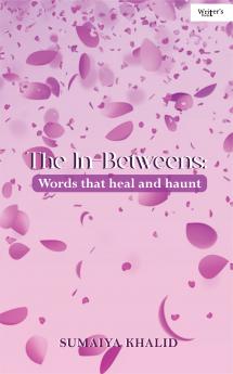 The In-Betweens: Words that heal and haunt
