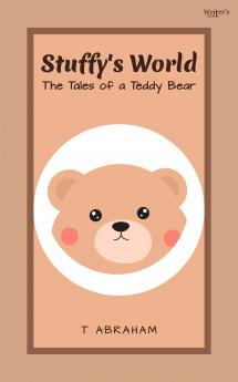 Stuffy’s World: The tales of a teddy bear