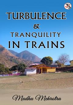 Turbulence and Tranquility in Trains