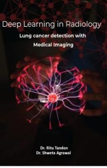 Deep Learning In Radiology; Lung Cancer Detection With Medical Imaging