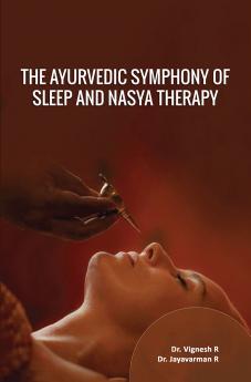 The Ayurvedic Symphony of Sleep and Nasya Therapy