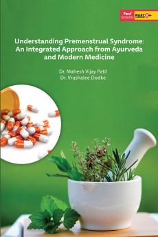 Understanding Premenstrual Syndrome: An Integrated Approach from Ayurveda and Modern Medicine