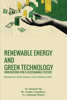 Renewable Energy and Green Technology Innovations for a sustainable Future Based on Sixth Deans Committee ICAR